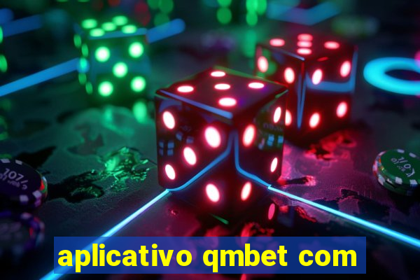 aplicativo qmbet com